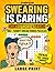 Swearing Is Caring Sweary W...
