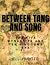 Between Tang and Song: The ...