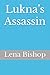 Lukna’s Assassin by Lena Bishop