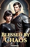Blessed by Chaos:...