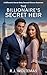 The Billionaire’s Secret Heir by R.J. Woltemas
