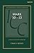 Mark 10-13: A Critical and Exegetical Commentary (International Critical Commentary)