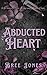 Abducted Heart (Ashes and Graves Duet)