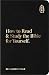 How to Read & Study the Bible for Yourself