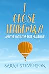 I Chose Leukemia:...