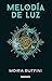 Melodía de luz: Trilogía de...