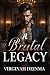 A BRUTAL LEGACY by Virginah Deinma