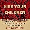 Hide Your Children: Exposing Marxists Behind the Attack on America's Kids Hide Your Children: Exposing Marxists Behind the Attack on America's Kids