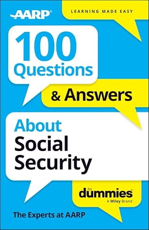 100 Questions & Answers About Social Security For Dummies (For Dummies: Learning Made Easy)
