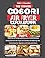 The Ultimate Cosori Air Fry...