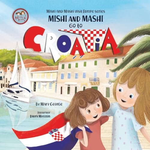 Mishi and Mashi go to Croatia: Mishi and Mashi Visit Europe (Paperback)