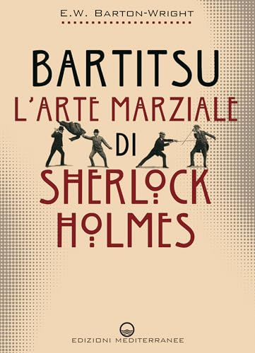 Bartitsu: L'arte marziale di Sherlock Holmes (Italian Edition)