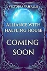 Alliance with Halfling House: An Urban Fantasy Novel (The Briarmoor Chronicles, Book 4)
