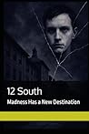 12 South: Madness...