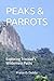 PEAKS & PARROTS: Exploring ...