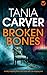 Broken Bones by Tania Carver