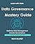 Data Governance Mastery Gui...