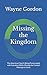 Missing the Kingdom: The American Church Being Preoccupied with Salvation While Missing the Central Message of Jesus