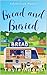 Bread and Buried by Tayla Adams Bread and Buried by Tayla Adams