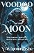 Voodoo Moon: Paranormal Rom...
