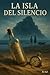 La Isla del Silencio: A1–A2...