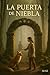 La Puerta de Niebla: A Fant...