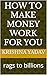 How to make money work for you