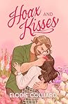 Hoax and Kisses: ...