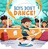 Boys Don't Dance! by Alex  Preston