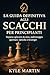 La guida definitiva agli scacchi per principianti by Kyle Martin
