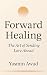 Forward Healing: The Art of...