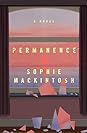 Permanence by Sophie Mackintosh