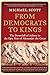 From Democrats to Kings by Michael   Scott