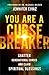 You Are a Cursebreaker: Sha...
