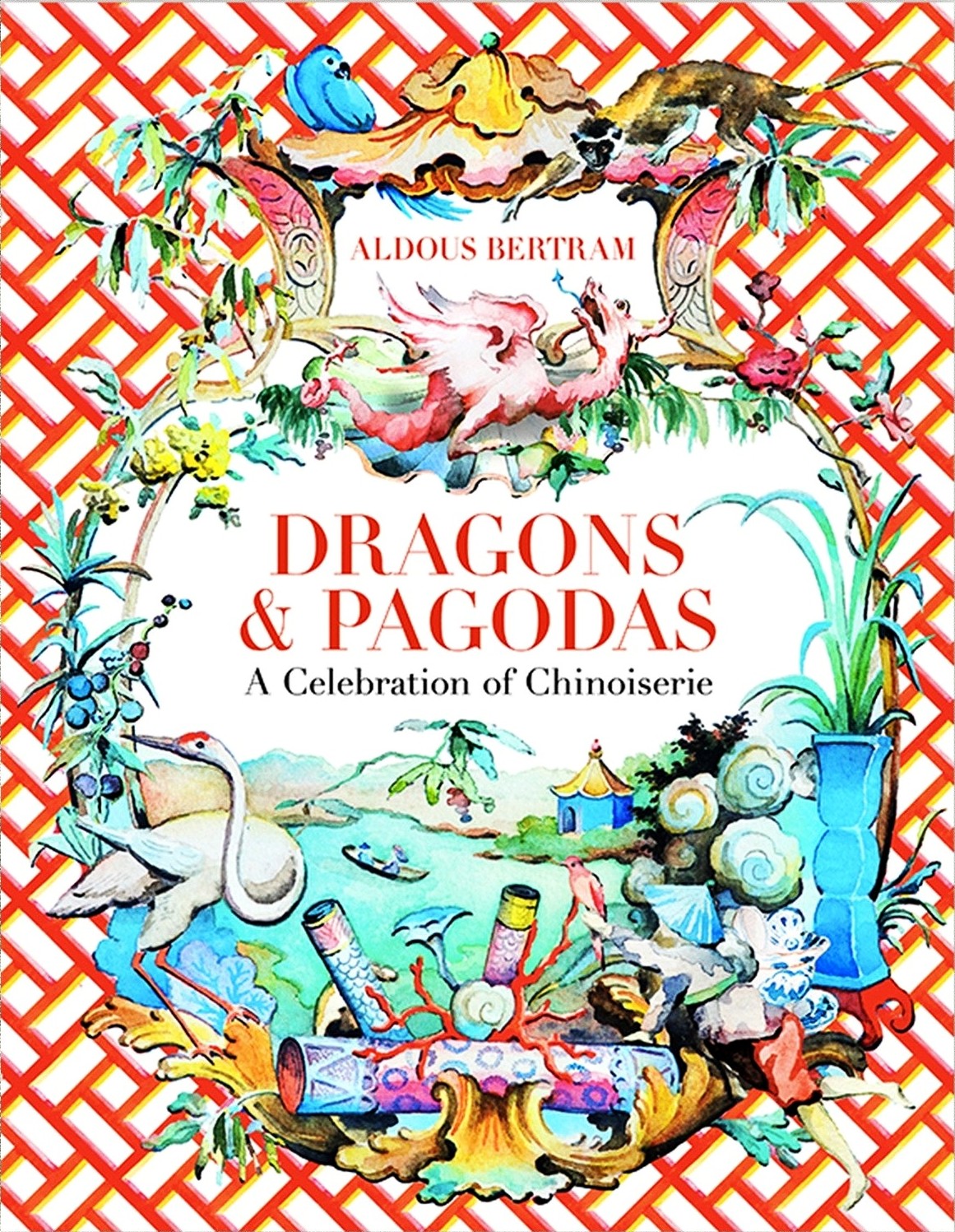 Dragons & Pagodas: A Celebration of Chinoiserie (Hardcover)