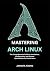 MASTERING ARCH LINUX: The Comprehensive Guide to Installation, Configuration, and System Optimization for Power Users (Arch Linux Mastery Series)