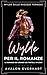 Wylde Per Il Romanze: Il Ro...