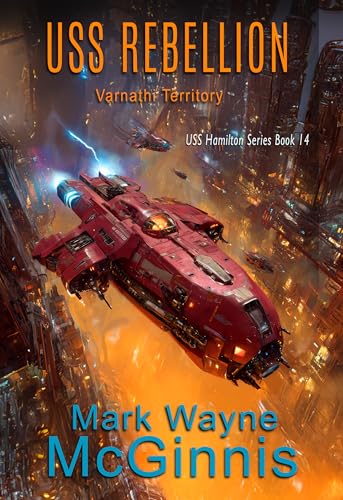 USS Rebellion: Varnathi Territory (USS Hamilton Book 14)