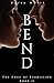 Bend by Raven Wolfe