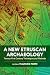 A New Etruscan Archaeology by Maurizio Forte