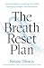 The Breath Reset Plan: A practical guide to restoring your health and feeling fantastic with breathwork