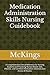 Medication Administration Skills Nursing Guidebook by Mc Kings