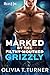 Marked By The Filthy-Mouthed Grizzly by Olivia T. Turner
