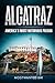 Alcatraz: America’s Most No...