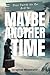 Maybe Another Time: A Clean, Bittersweet Black Romance About Second Chances, Closure, and the Love That Lingers (Steps Towards the Sun Book 2)