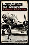 Through Smoke and Shadows: A Jewish Pilot's War (Bob Fleigalman #1)