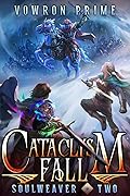 Cataclysm Fall: A LitRPG Adventure