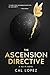 The Ascension Directive by Cal Lopez