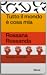 Tutto il mondo è cosa mia by Giorgia Antonelli