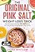 The Original Pink Salt Weight Loss Trick by Laura Whitlow